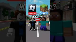 Roblox Vs Minecraft ️ , Which one would you choose? Comment below  #shorts #roblox #brookhaven