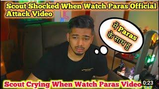 Scout Emotional React on @paras Official Attack  @scOut