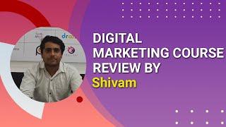 Digital Marketing Course Review by Mr. Shivam - DIDM