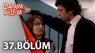 Canım Ailem| 37.Bölüm