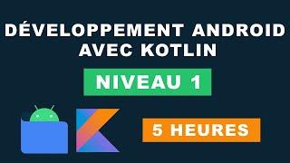 Formation Développeur Android complète  avec Android studio et kotlin - Tutoriel Android (NIVEAU 1)