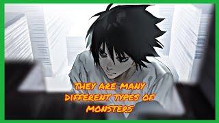 Legendary Anime Quotes - L (They Are Many Types Of Monsters)