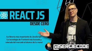 REACT JS desde cero | Curso tutorial completo gratis por Sergie Code