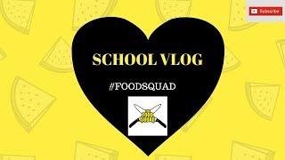 School vlog ep 2#FOODSQUAD