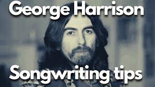 Songwriting Tips from Famous Songwriters - George Harrison