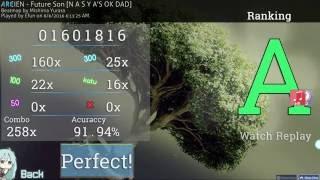 Osu! ARCIEN - Future Son[N A S Y A 'S OK DAD] |HD, HR| (FC)