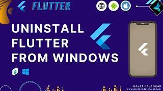 How to uninstall flutter from android studio IDE & Windows completely