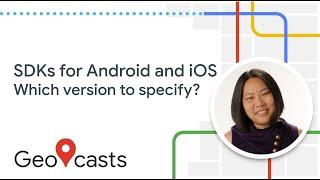 Which version to specify for Google Maps Platform SDKs