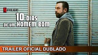 10 Dias de um Homem Bom 2023 Trailer Oficial Dublado