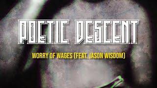 Poetic Descent | Worry of Wages ft. Jason Wisdom | Official Lyric Video