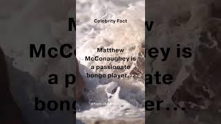 Matthew McConaughey is a passionate bongo player... #shorts #celebrity #facts