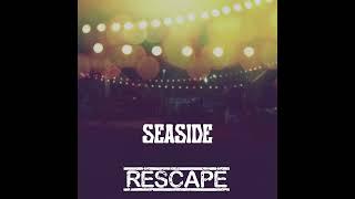 RESCAPE - SEASIDE