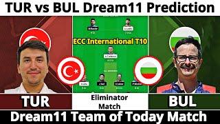 TUR vs BUL Dream11 Prediction | Dream11 Team Of Today Match | Dream11 Prediction Today Match