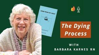 The Dying Process: What Caregivers Need to Know with Barbara Karnes RN | EOLU Podcast