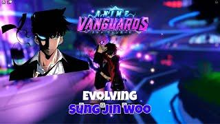 Obtaining sung jin woo and evolving him in anime vanguards!