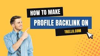 How to Create Profile Backlink on Trello | SEO Linkbuilding | LinkoBuild