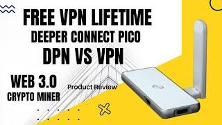 Deeper Connect Pico | FREE VPN For Life While Earning Free Crypto Miner DPN!