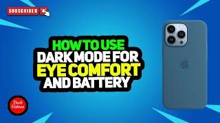 How to Use Dark Mode for Eye Comfort and Battery All iPhone series - Useful Or NOT?