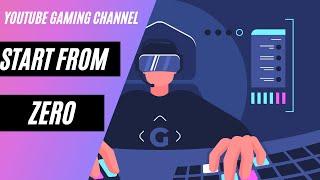 How To Grow A Gaming Channel From 0 Subs In 2021