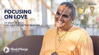 Focusing on Love | Live Q&A from The Master 29 March 2020