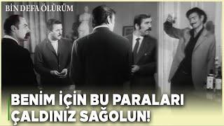 Bin Defa Ölürüm Türk Filmi | Rıfat Soyguncuların Parasına Çöküyor