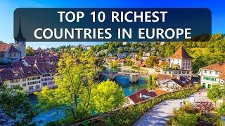 TOP 10 RICHEST COUNTRIES IN EUROPE