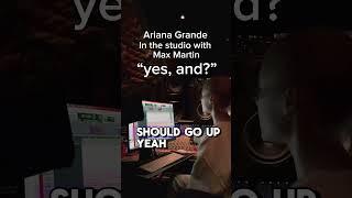 Yes, and? Ariana Grande in the studio