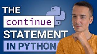 The Python “CONTINUE” statement | Skipping iterations in loops