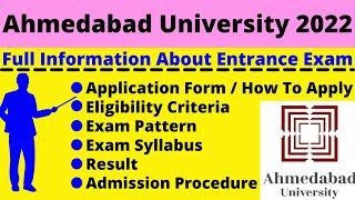 All About Ahmedabad University 2022:Notification, Dates, Application, Eligibility, Pattern, Syllabus