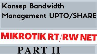 Menerapkan Konsep Mangement Bandwidth Upto/Share (CIR / MIR) Part II