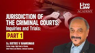 “Jurisdiction of the criminal Courts: Inquiries and Trials: Part 1” with Justice V. Ramkumar
