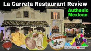 La Carreta Restaurant  Review | Authentic Mexican Food