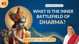 What is the Inner Battlefield of Dharma? | Awaken to the Gita | Gita Series by Divyanshi Chugh