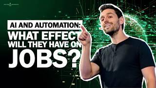 AI and Automation: What Effect Will They Have on Jobs? - Jacob Morgan