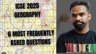 icse geography 2025, topo 6 important types of questions frequently asked, topographical maps