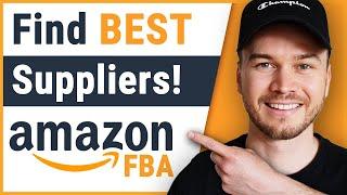 How to Find the BEST Suppliers for Amazon FBA (FULL GUIDE)