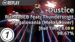 Dustice | RichaadEB feat. Thunderscott - Megalovania - Metal Cover [Bad Time] 8.08* 1x Miss 98.67%