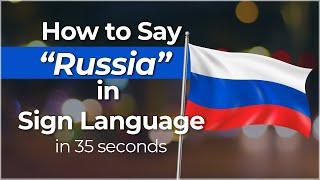 How to Easily Sign "Russia" in Sign Language?