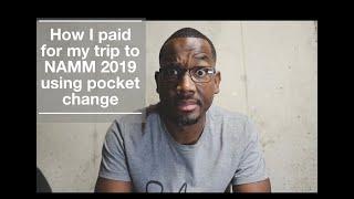 How I paid for my trip to NAMM 2019 using pocket change!