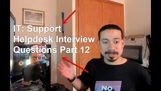 IT: Support Helpdesk Interview Questions Part 12