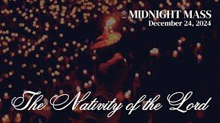 Vigil of the Nativity of the Lord - Christmas Eve Midnight Mass