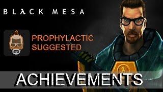 Black Mesa - Достижение Prophylactic Suggested