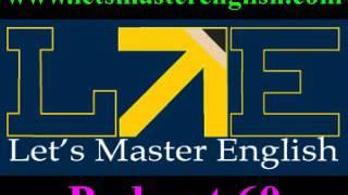 Let's Master English PODCAST 60 -- Full Episode