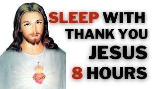 Sleep with Thank You Jesus | Sleep Meditation | Sleep music with Jesus