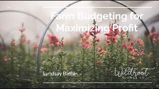 Cut Flower Short Course - Budgeting for Profit with Lyndsay Biehl