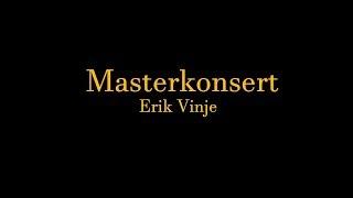 Masterkonsert Erik Vinje