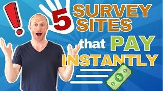 5 Survey Sites that Pay INSTANTLY (Get Your Money Immediately)