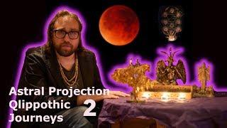 Astral Projection Qlippothic Journeys 2 - True Dark Path