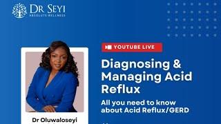 Diagnosing and Managing Acid Reflux