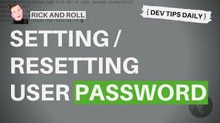 DevTips Daily: Rick and Roll Project - Setting / Resetting a user password in Ubuntu